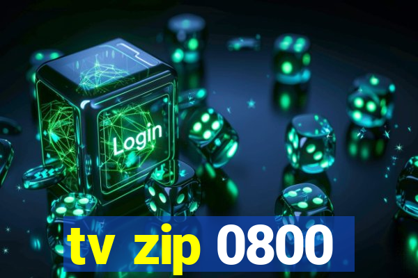 tv zip 0800